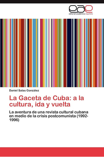 Libro: La Gaceta De Cuba: A La Cultura, Ida Y Vuelta: La Ave