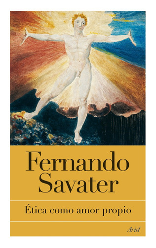 Ética como amor propio, de Savater, Fernando. Serie Biblioteca Fernando Savater Editorial Ariel México, tapa blanda en español, 2014