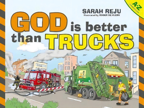 God Is Better Than Trucks, De Sarah Reju. Editorial Christian Focus Publications Ltd, Tapa Dura En Inglés