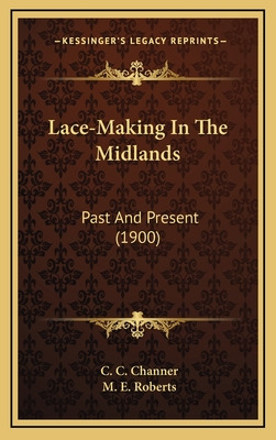 Libro Lace-making In The Midlands: Past And Present (1900...