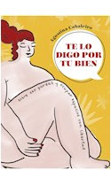 Libro Te Lo Digo Por Tu Bien (coleccion Conectad@s) De Cabal