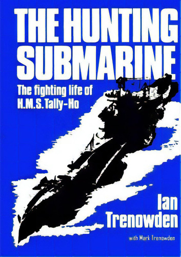 The Hunting Submarine, De Trenowden, Ian. Editorial Lulu Pr, Tapa Blanda En Inglés