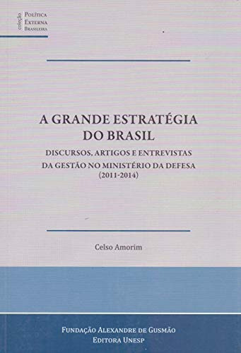 Libro A Grande Estratégia Do Brasil Discursos Artigos E Entr