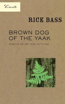 Libro Brown Dog Of The Yaak : Essays On Art And Activism ...