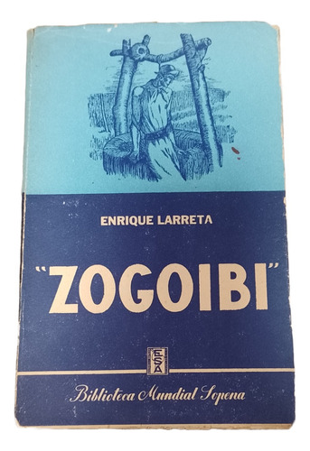 Zogoibi - Enrique Larreta / Gringolibros