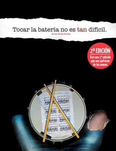 Libro: Tocar La Batería No Es Tan Difícil (spanish Edition)