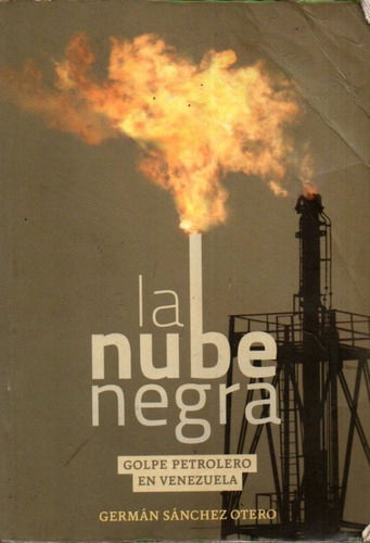 La Nube Negra Golpe Petrolero Abril 2002 Venezuela Remate