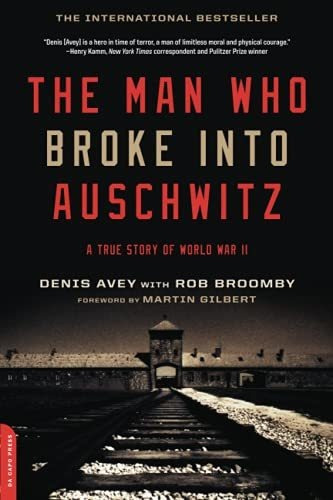 Book : The Man Who Broke Into Auschwitz A True Story Of...