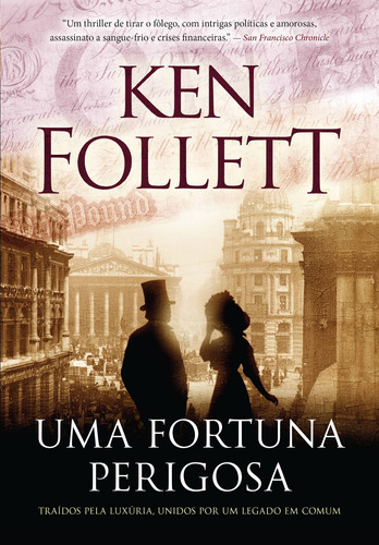 Uma fortuna perigosa: Traídos pela luxúria, unidos por um legado em comum, de Follett, Ken. Editora Arqueiro Ltda., capa mole em português, 2019