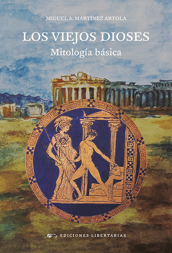 Libro Los Viejos Dioses Mitologia Basica - Martinez Artol...