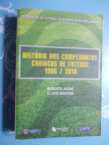 História Dos Campeonatos Cariocas De Futebol 1906/ 2010
