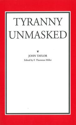 Libro Tyranny Unmasked - John Taylor