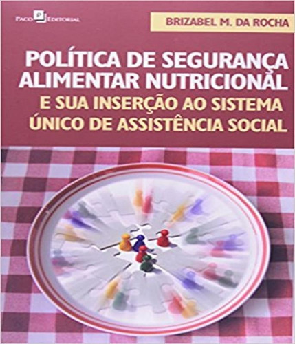 Politica De Seguranca Alimentar Nutricional, De Brizabel Muller Da Rocha. Editora Paco Editorial, Capa Mole, Edição 1 Em Português
