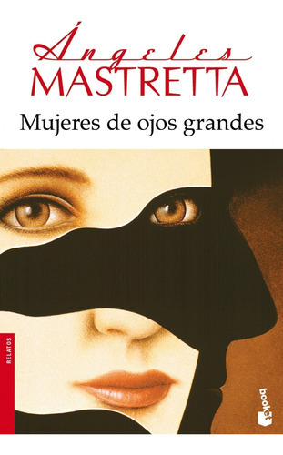 Mujeres De Ojos Grandes, De Mastretta, Ángeles. Editorial Booket En Español