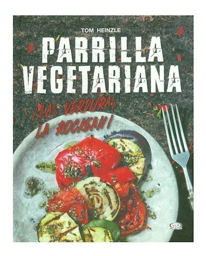 Parrilla Vegetariana Td - Heinzle Tom - V.& R. - #l