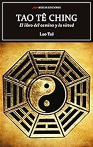Scu. Tao Te Ching. El Libro Del Camino Y La Virtud (integr):