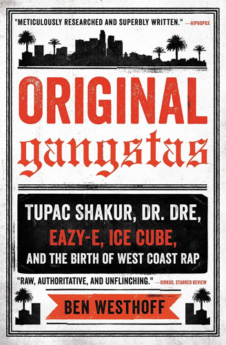 Original Gangstas: Tupac Shakur, Dr. Dre, Eazy-e, Ice Cube, 