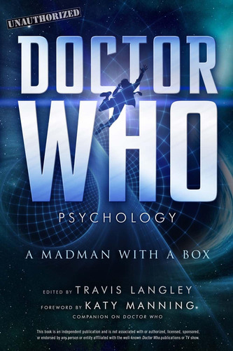 Libro: Psicología De Doctor Who: Un Loco Con Una Caja (volum