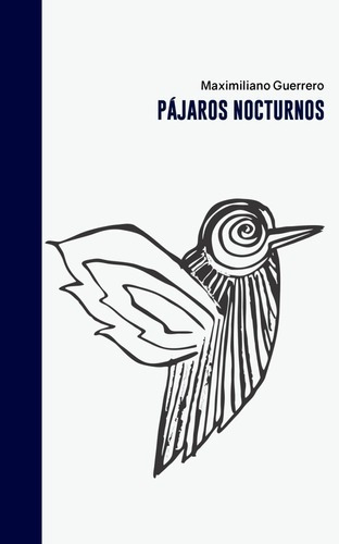 Pajaros Nocturnos - Maximiliano Guerrero - Ed. Halley