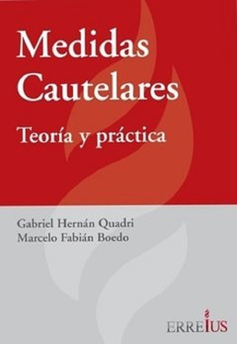 Medidas Cautelares Teoría Y Práctica Quadri