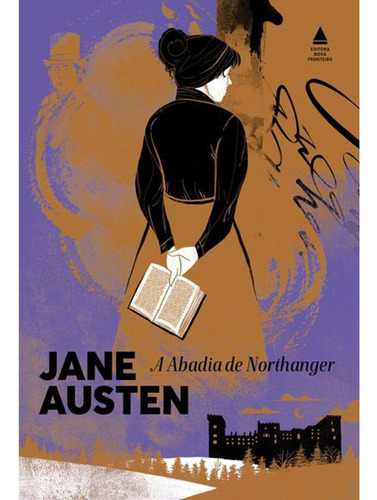 A Abadia De Northanger, De Austen, Jane. Editora Nova Fronteira, Capa Dura Em Português, 2020