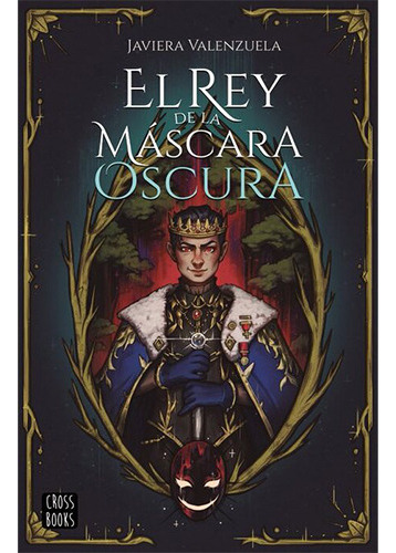 El Rey De La Mascara Oscura - Editorial Crossbooks