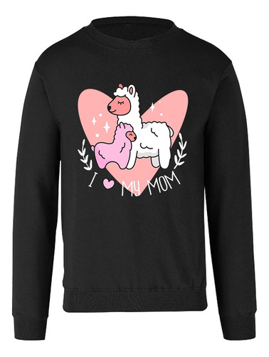 Sudadera De Mujer- Día De Las Madres- I Love Mom-llama