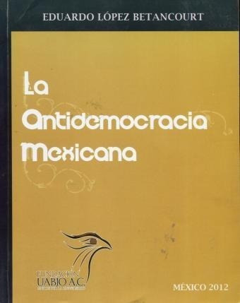 La Anti-democracia Mexicana Mexico 2012