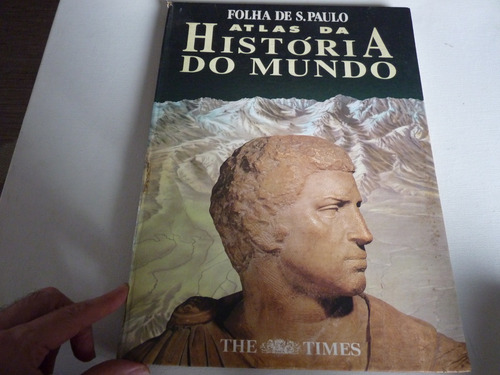 Livro: Atlas Da História Do Mundo - Folha De São Paulo