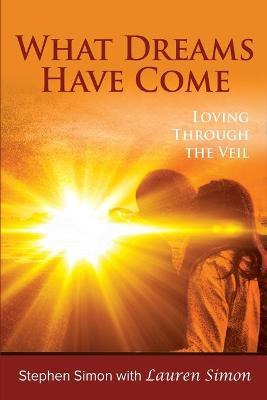 Libro What Dreams Have Come : Loving Through The Veil - L...