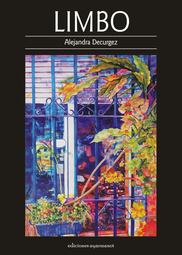 Limbo, Novela De Alejandra Decurgez - Ed Ayarmanot