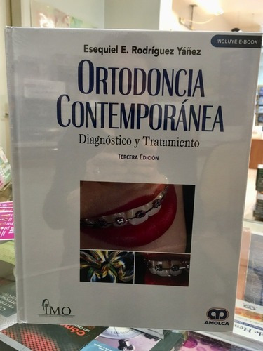 Ortodoncia Contemporánea Diagnóstico Y Tratamiento 3, De Esequiel E. Rodríguez Yánez. Editorial Amolca En Español