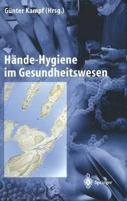 Hande-hygiene Im Gesundheitswesen - Gunter Kampf
