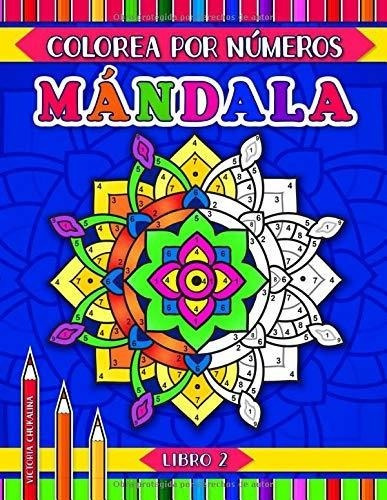 Mandala Colorea Por Numeros Libro 2 Un Libro De..., De Chukalina, Victo. Editorial Independently Published En Español