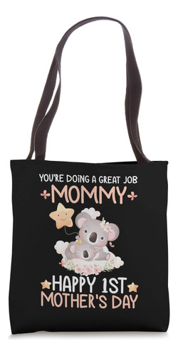 Estás Haciendo Un Gran Trabajo Mami 1er Día De La Madre Koal