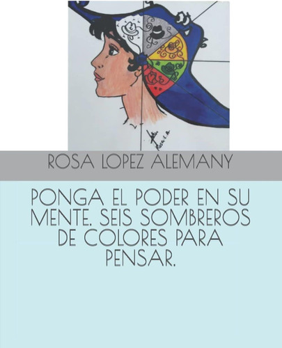 Libro: Ponga El Poder En Su Mente. Seis Sombreros De Colores