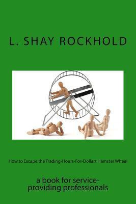 Libro How To Escape The Trading-hours-for-dollars Hamster...