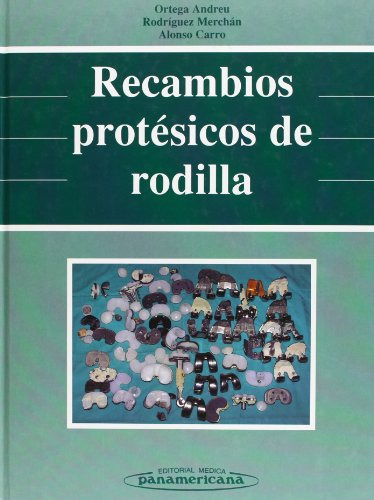 Libro Recambios Prosteticos De Rodilla De Miguel Ortega Andr