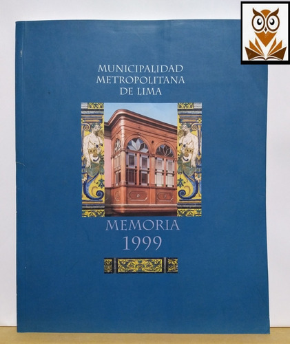 Memoria 1999  Municipalidad Metropolitana De Lima - Andrade