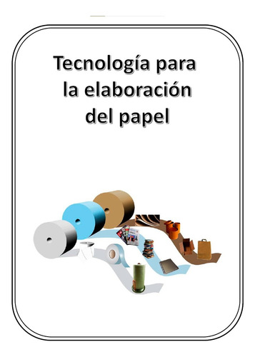 Libro Digital Tecnología Para La Elaboración De Papel