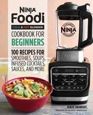 Ninja Foodi Cold & Hot Blender Cookbook For Beginners : 1...