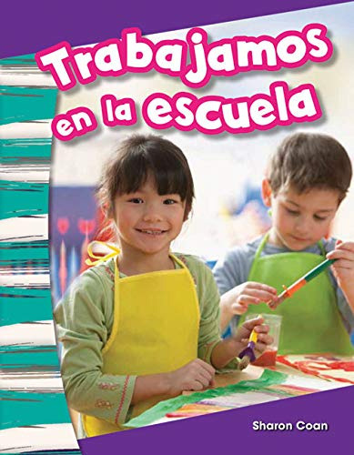 Trabajamos En La Escuela -we Work At School- -spanish Versio