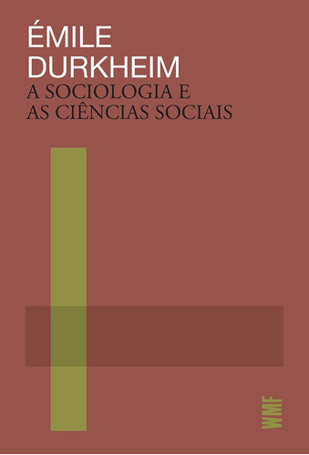 A sociologia e as ciências sociais, de Durkheim, Émile. Série Coleção Biblioteca do pensamento moderno Editora Wmf Martins Fontes Ltda, capa mole em português, 2021