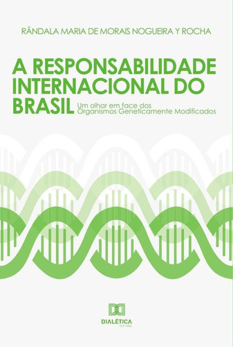 A Responsabilidade Internacional Do Brasil, De Rândala Maria Rocha. Editorial Dialética, Tapa Blanda En Portugués, 2021