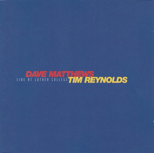 Dave Matthews Tim Reynolds - Live At Luther Colege 2cd's P78
