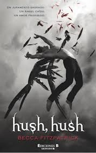 Hush Hush - Becca Fitzpatrick - Ediciones B 