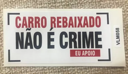 Adesivos Carro Rebaixado Carro Baixo Nao E Crime