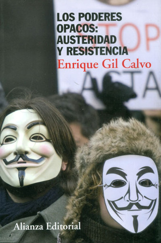 Los Poderes Opacos: Austeridad Y Resistencia, De Enrique Gil Calvo. 8420678528, Vol. 1. Editorial Editorial Alianza Distribuidora De Colombia Ltda., Tapa Blanda, Edición 2013 En Español, 2013