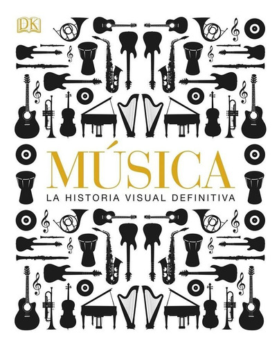 Musica - La Historia Visual Definitiva - Varios Autores