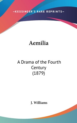 Libro Aemilia: A Drama Of The Fourth Century (1879) - Wil...